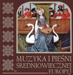 MUZYKA I PIEŚNI ŚREDNIOWIECZNEJ EUROPY